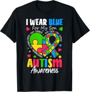 I Wear Blue For my son Autism Awareness men women kids mom T...