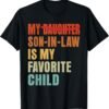 My Son In Law Is My Favorite Child Funny Fathers day Mens T-...