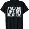 Awesome Like My DaughterS Men Funny Fathers Day Dad Retro T-...