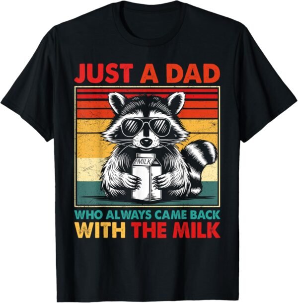 Just A Dad Who Always Came Back fathers day Funny Mens Retro...