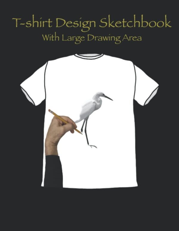 T-shirt Design Sketchbook With Large Drawing Area: Blank T s...